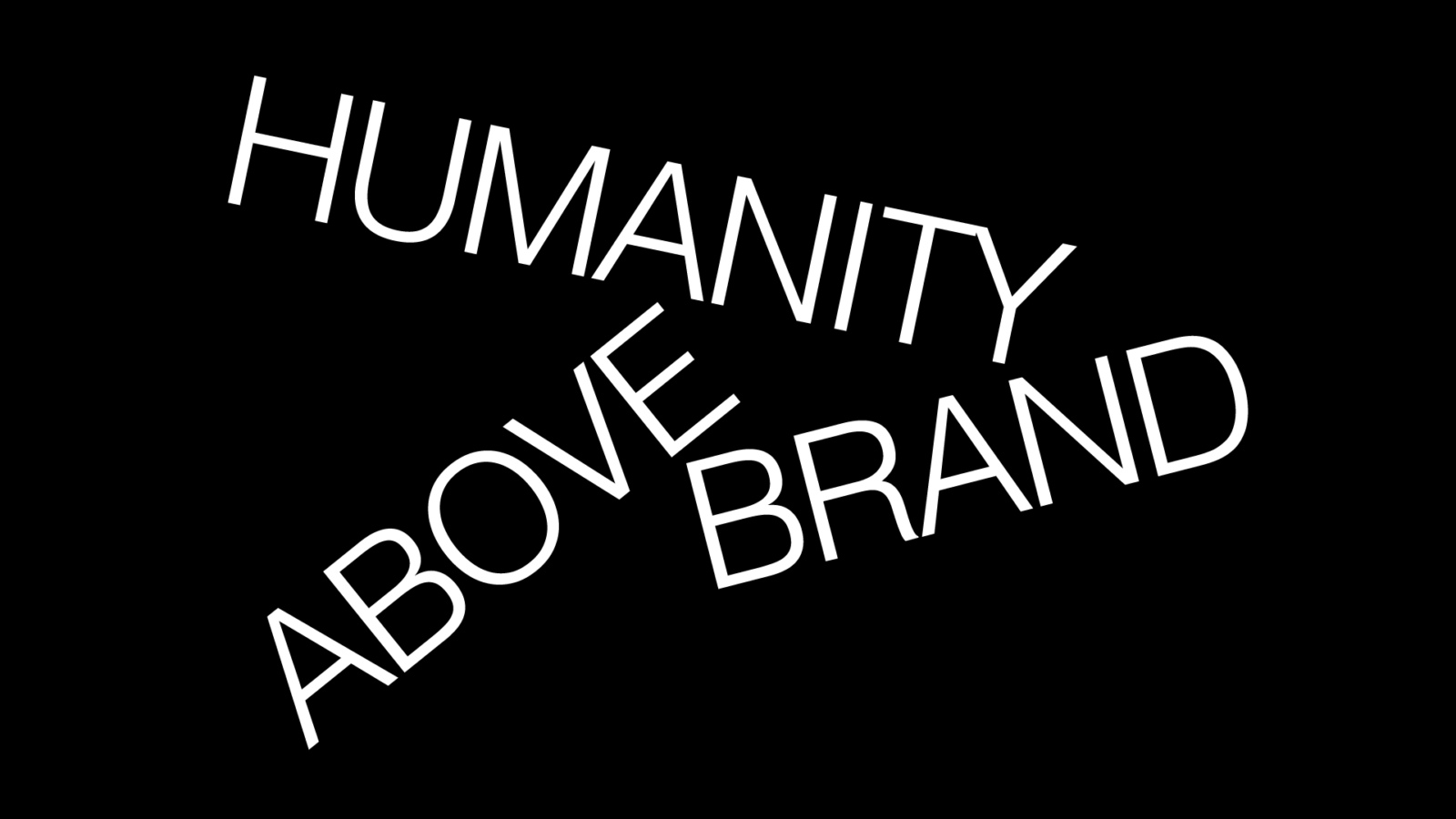 Humanity Above Brand