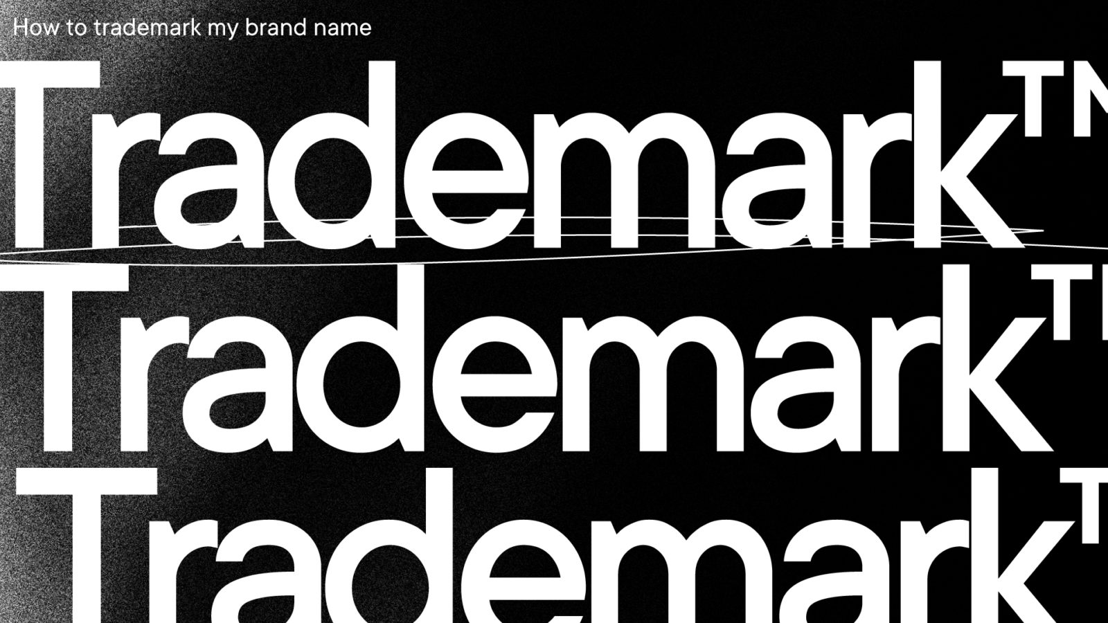 How to Trademark Your Brand Name